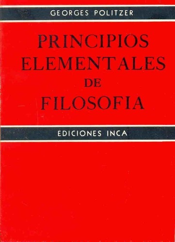 Principios Elementales De Filosofia - Politzer, Geor, De Politzer, Georges. Editorial Inca En Español