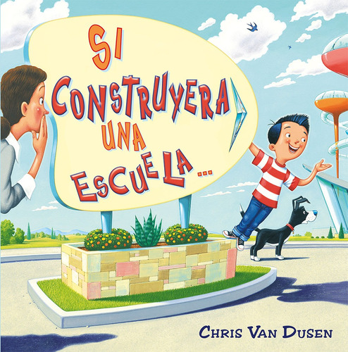 Si Construyera Una Escuela, de Van Dusen, Chris. Editorial PICARONA-OBELISCO, tapa dura en español, 2022