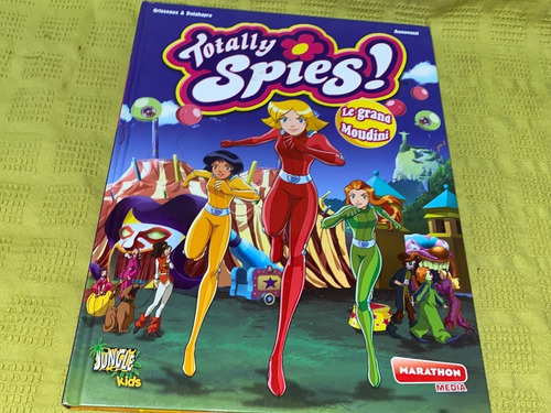 Totally Spies! Le Grand Moudini - Grisseaux & Delahayre