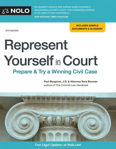 Represent Yourself In Court: Prepare & Try A Winning Civil Case: Prepare & Try A Winning Civil Case, De Bergman Jd, Paul., Vol. 1. Editorial Nolo, Tapa Blanda, Edición 10th Edition En Inglés, 2019