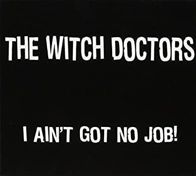 Witch Doctors I Ainøt Got No Job! Usa Import Cd