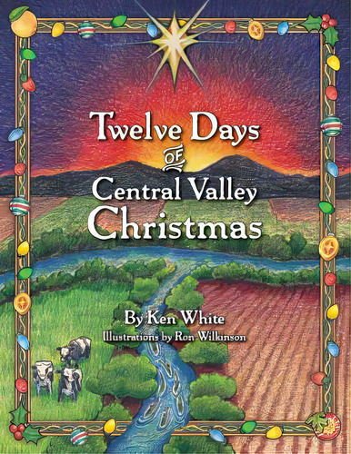 12 Days Of Central Valley Christmas, De White, Ken. Editorial Lightning Source Inc, Tapa Blanda En Inglés