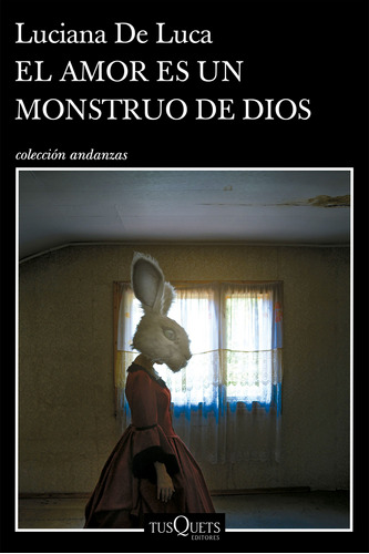 Libro El Amor Es Un Monstruo De Dios - Luciana De Luca