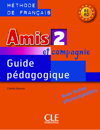 Amis Et Compagnie, Niveau 2: Guide Pédagogique