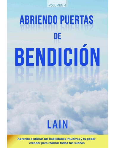 Abriendo Puertas De Bendicion [volumen 4 ] Lain Garcia Calvo