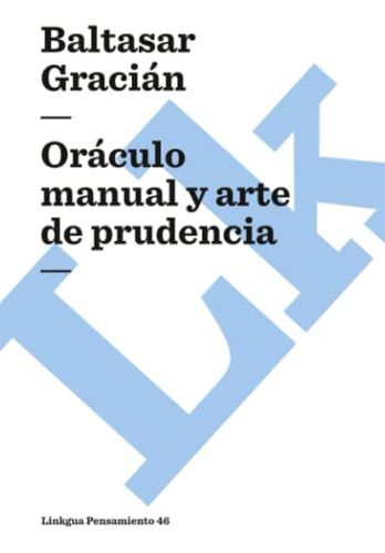 Oraculo Manual Y Arte De Prudencia: 46 -pensamiento-