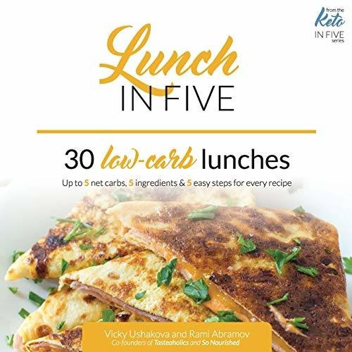 Book : Lunch In Five 30 Low Carb Lunches. Up To 5 Net Carbs