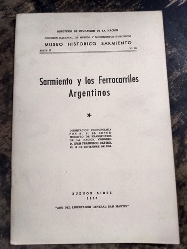 Sarmiento Y Los Ferrocarriles Argentinos.  (1950/45 Pág.).