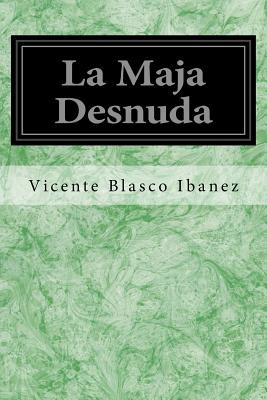 Libro La Maja Desnuda - Ibanez, Vicente Blasco