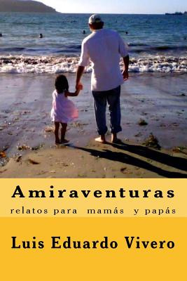 Libro Amiraventuras: Relatos Para Papã¡s Y Mamã¡s - Sugas...