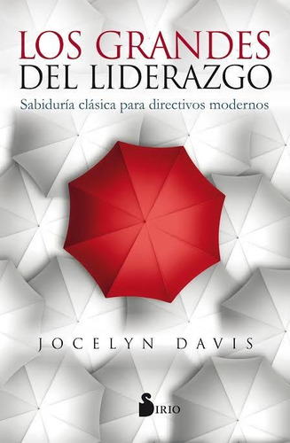 Los Grandes Del Liderazgo, De Jocelyn Davis. Editorial Sirio En Español