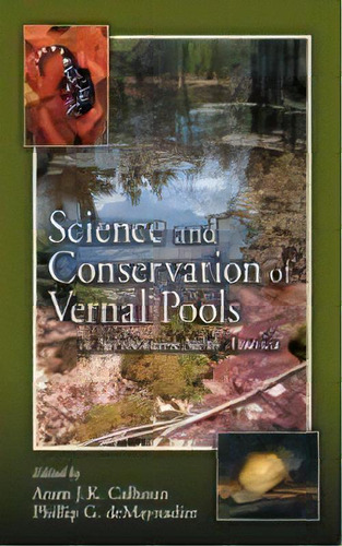 Science And Conservation Of Vernal Pools In Northeastern North America : Ecology And Conservation..., De Aram J. K. Calhoun. Editorial Taylor & Francis Inc, Tapa Dura En Inglés