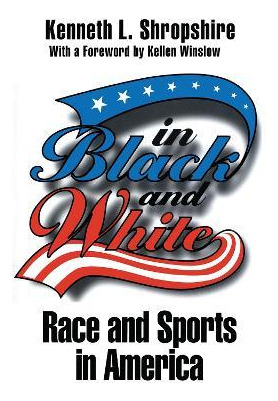 Libro In Black And White : Race And Sports In America - K...