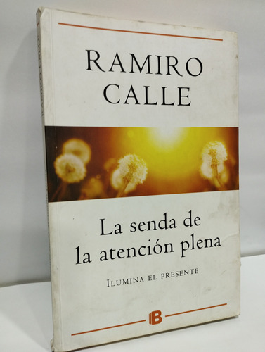 La Senda De La Atención Plena - Ramiro Calle