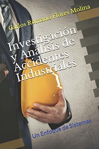 Investigacion Y Analisis De Accidentes Industriales