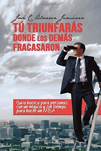 Libro : Tu Triunfaras Donde Los Demas Fracasaron Guia Basic