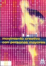 Movimiento Creativo Con Personas Mayores - Pont Geis, Pil...