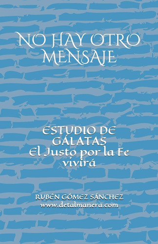 Libro: No Hay Otro Mensaje: Estudio De Gálatas (proclamando 