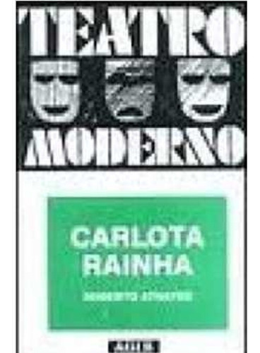 Carlota Rainha - Teatro Moderno