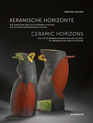 Horizontes De Ceramica La Coleccion De La Fundacion Lotte Re