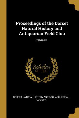 Libro Proceedings Of The Dorset Natural History And Antiq...