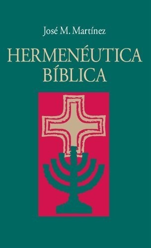 Hermeneutica Biblica O Interpretar Las Sagradas, De José M. Martí. Editorial Libros Clie En Español