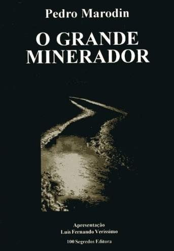 O Grande Minerador Pedro Marodin