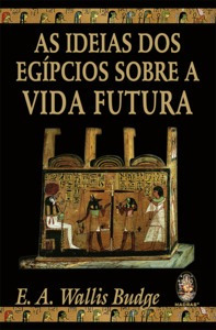 Livro As Ideias Dos Egípcios Sobre A Vida Futura