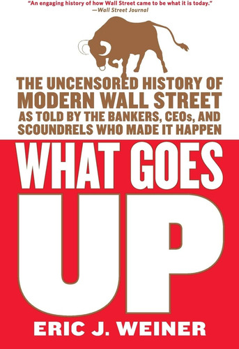 Libro: What Goes Up: The Uncensored History Of Modern Wall
