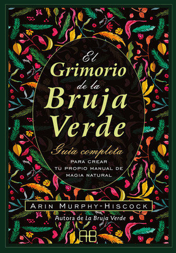 Arin Murphy-hiscock - Grimorio De La Bruja Verde, El