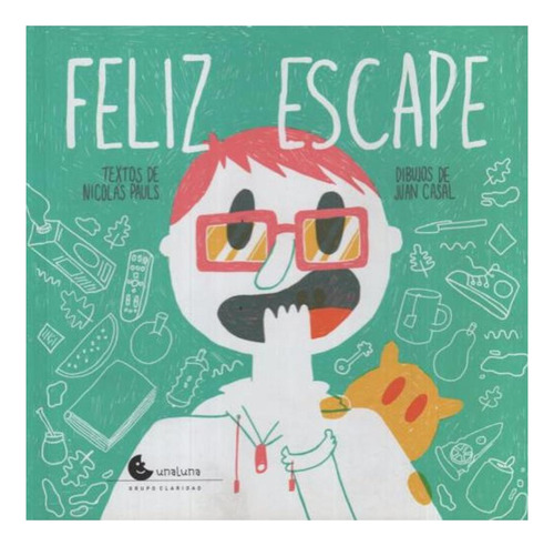 Feliz Escape, De Nicolás Pauls, Juan Casal