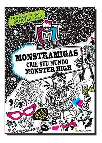 Libro Monster High - Monstramigas Crie Seu Mundo Monster Hig