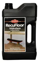 Comprar Recufloor Hidrolaca Laca Poliuretánica Al Agua 5 Litros Acabado Brillante Color Transparente