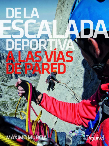 Libro De La Escalada Deportiva A Las Vías De Pared