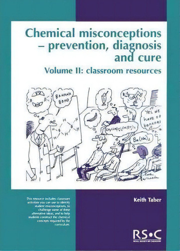 Chemical Misconceptions : Prevention, Diagnosis And Cure: Classroom Resources, Volume 2, De Keith Taber. Editorial Royal Society Of Chemistry, Tapa Blanda En Inglés, 2002