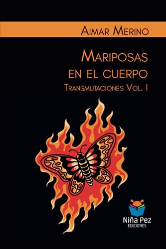 Mariposas En El Cuerpo. Transmutaciones Vol. I: 1 (colección