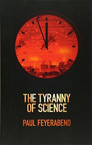 Book : The Tyranny Of Science - Paul K. Feyerabend