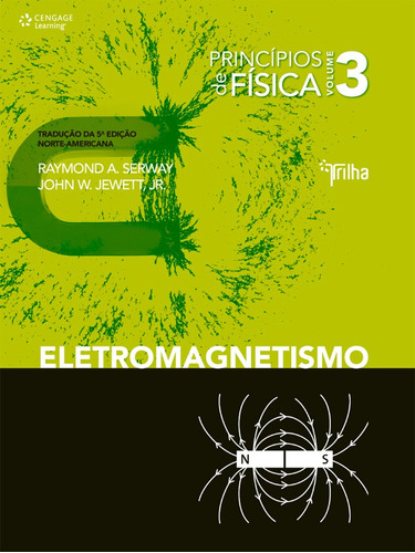 Princípios de física - vol. III - eletromagnetismo, de Serway, Raymond. Editora Cengage Learning Edições Ltda., capa mole em português, 2014