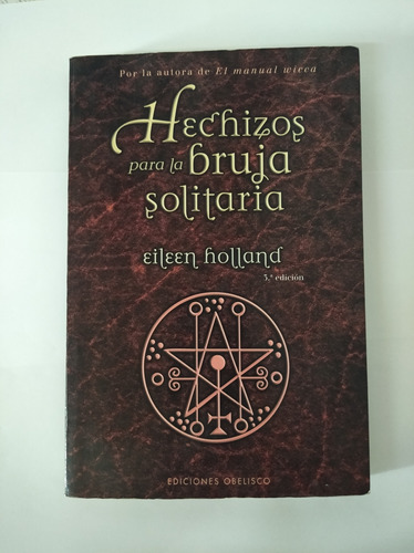 Libro - Echizos Para La Bruja Solitaria De Eileen Holland.