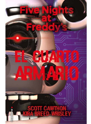 Five Nights At Freddy's 03 El Cuarto Armario - Cawthon Scott