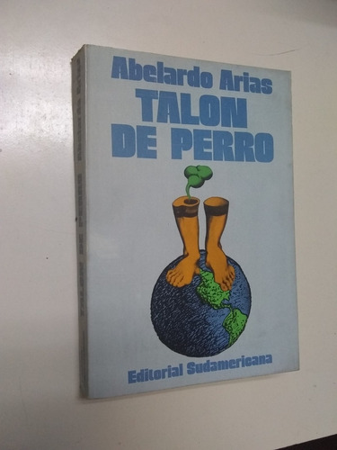 Talon De Perro De Abelardo Arias - Sudamericana. Recoleta