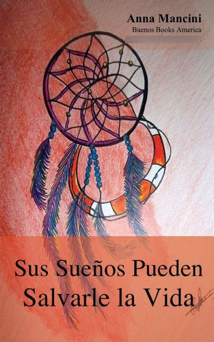 Libro Sus Suenos Pueden Salvarle La Vida (spanish Edi Aty