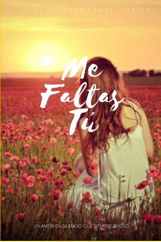 Libro: Me Faltas Tú (spanish Edition)