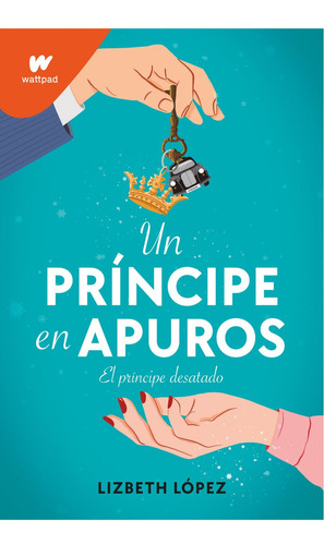 Libro Un Príncipe En Apuros: El Príncipe Desatado