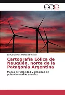 Libro: Cartografía Eólica De Neuquén, Norte De La Patagonia