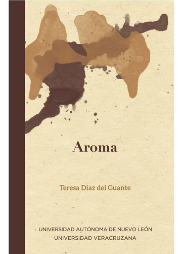 Aroma, De Garcia Diaz, Teresa. Editorial Uanl (universidad Autonoma De Nuevo Leon), Tapa Blanda En Español, 2020