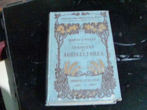 Libro Antiguo Consultas De Agricultores , Romulo Escobar  ,