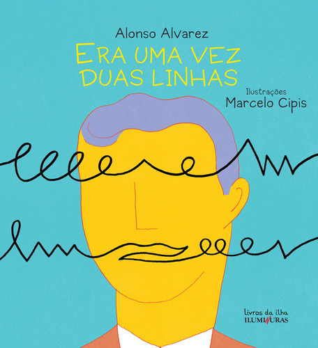 Era uma vez duas linhas, de Alvarez, Alonso. Série Livros da Ilha Editora Iluminuras Ltda., capa mole em português, 2012