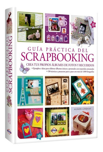 Libro Guía Práctica Del Scrapbooking  Crea Álbumes De Fotos