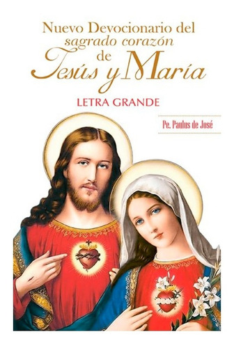 Nuevo Devocionario Del Sagrado Corazón De Jesús Y María